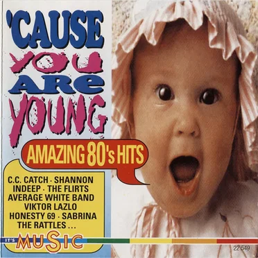 'Cause You Are Young - Amazing 80's Hits by Various Artists - album cover