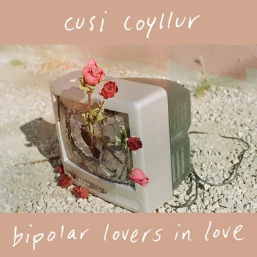 Bipolar Lovers in Love by Cusi Coyllur - album cover