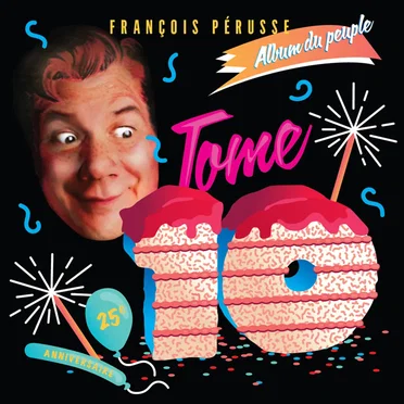 Le contenu additionnel du tome 10 by François Pérusse - album cover