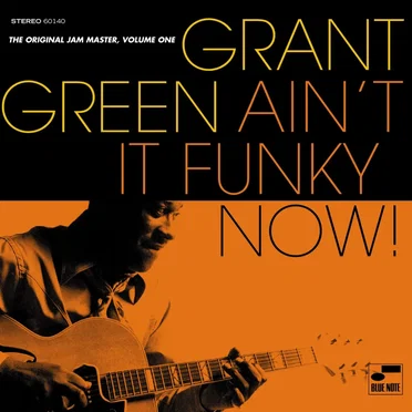 The Original Jam Master, Volume One: Ain't It Funky Now! by Grant Green - album cover