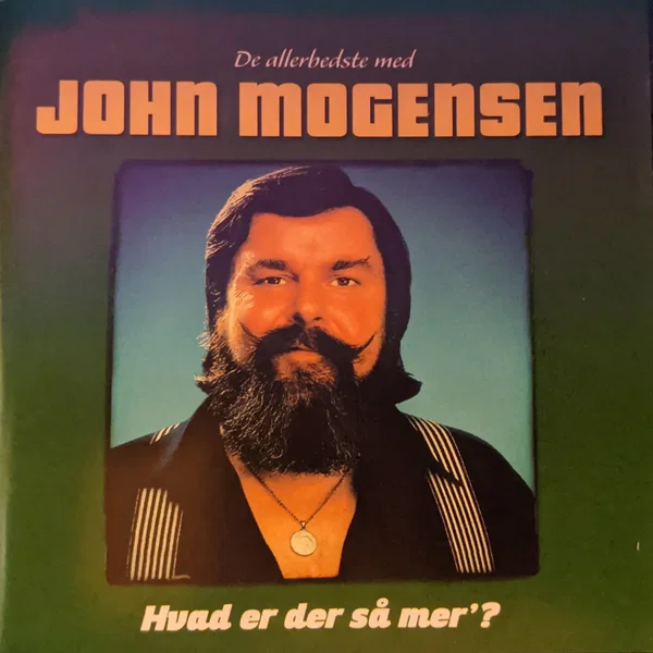 De allerbedste med John Mogensen - Hvad er der så mer'?