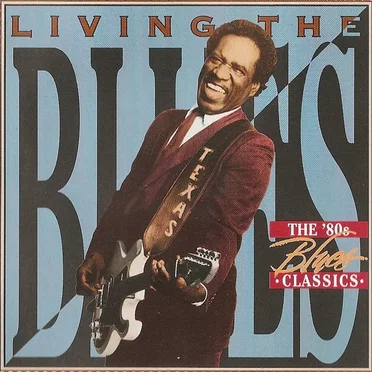 Living the Blues: Blues Classics: The ’80s by Various Artists - album cover
