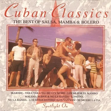 Cuban Classics: The Best of Salsa, Mamba & Bolero by Various Artists - album cover