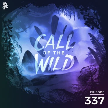 2021-02-24: 337 – Monstercat: Call of the Wild by Monstercat - album cover