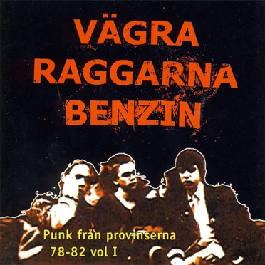 Vägra raggarna benzin: Punk från provinserna 78-82, Volume 1 by Various Artists - album cover