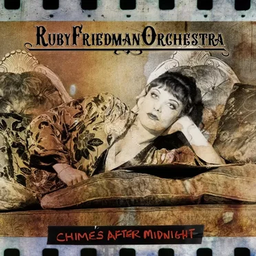 Chimes After Midnight by Ruby Friedman Orchestra - album cover