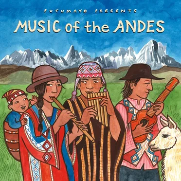 Putumayo Presents: Music of the Andes by Various Artists - album cover