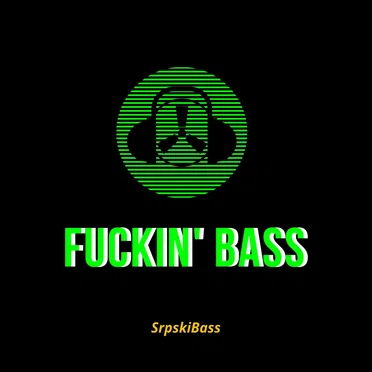 Fuckin' Bass