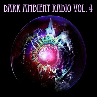 Dark Ambient Radio, Vol. 4 by Various Artists - album cover