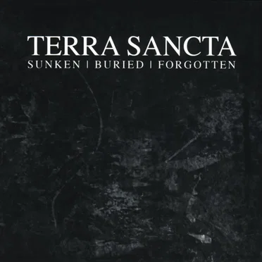 Sunken | Buried | Forgotten by Terra Sancta - album cover