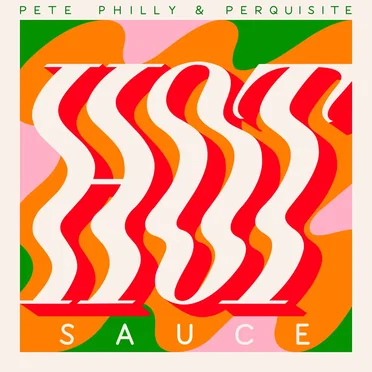 Hot Sauce by Pete Philly & Perquisite - album cover