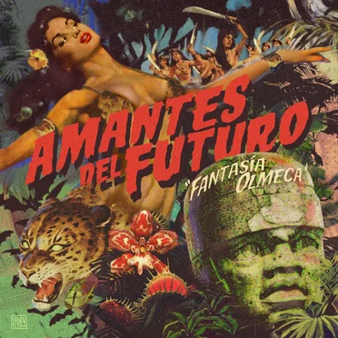 Fantasía olmeca by Amantes del futuro - album cover