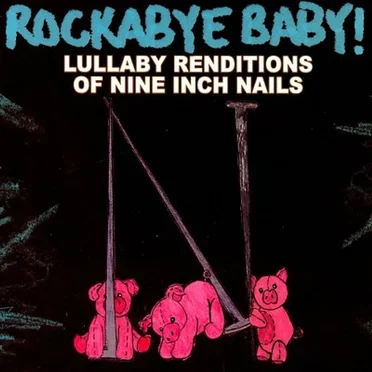 Lullaby Renditions of Nine Inch Nails