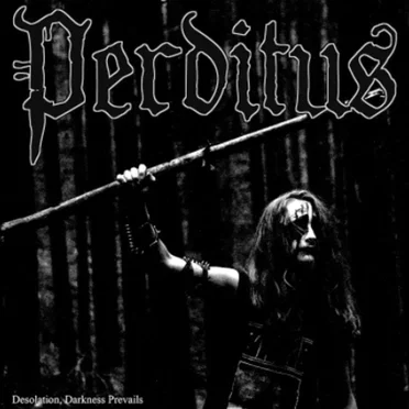 Desolation, Darkness Prevails by Perditus - album cover