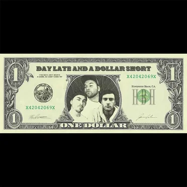 Day Late and a Dollar Short