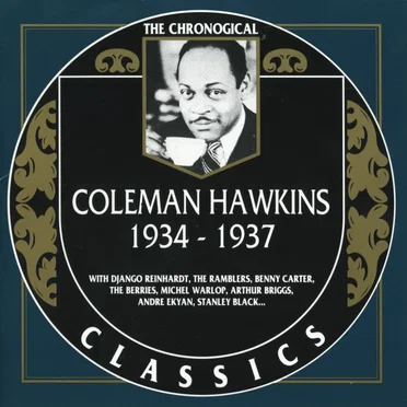 The Chronological Classics: Coleman Hawkins 1934-1937