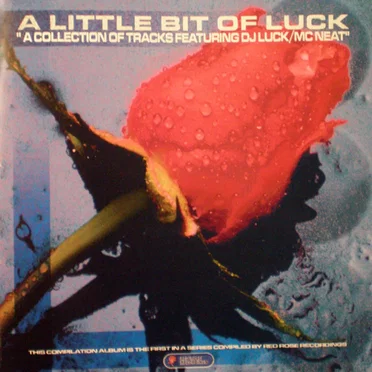 A Little Bit of Luck: A Collection of Tracks Featuring DJ Luck/MC Neat