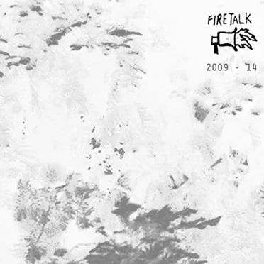 Fire Talk 2009–2014 by Various Artists - album cover