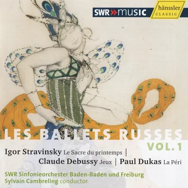 Stravinsky: Le Sacre du printemps / Debussy: Jeux / Dukas: La Péri