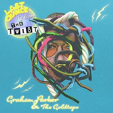 Last Chance to Learn the Twist by Graham Parker & The Goldtops - album cover