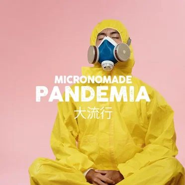 Pandemia (大流行) x Micronomade (2020)