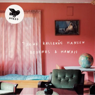 Bedehus & Hawaii by Trond Kallevåg Hansen - album cover