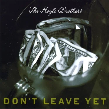 Don’t Leave Yet by The Hoyle Brothers - album cover