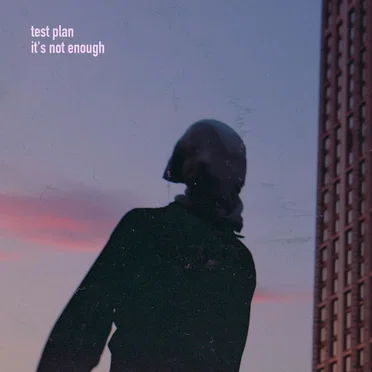 It's Not Enough by test plan - album cover