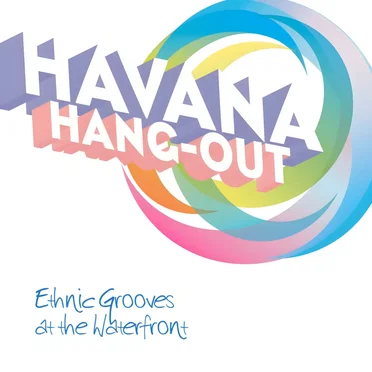 Havana … Hang-out - Ethnic Grooves at the Waterfront by Various Artists - album cover