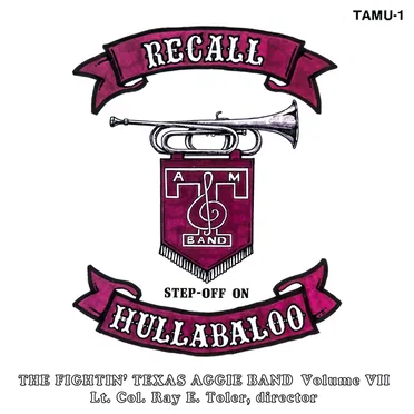 Recall! Step-Off on Hullabaloo, Volume VII by The Fightin’ Texas Aggie Band - album cover