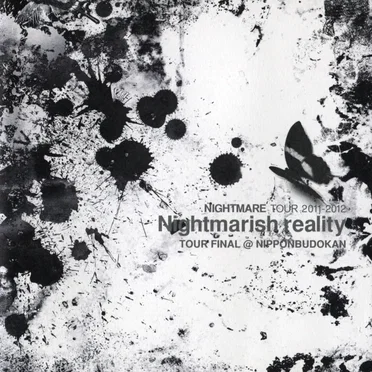 NIGHTMARE TOUR 2011-2012 Nightmarish reality TOUR FINAL@NIPPON BUDOKAN