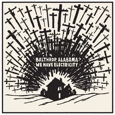 We Have Electricity by Balthrop, Alabama - album cover