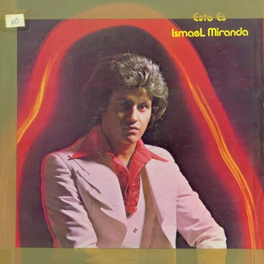 Este es... Ismael Miranda