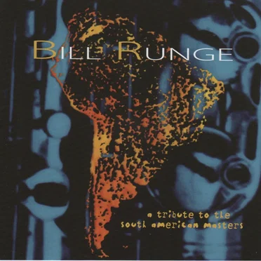 A Tribute to the South American Masters by Bill Runge - album cover