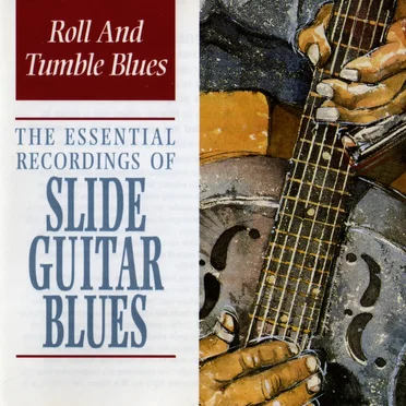 The Essential Recordings of Slide Guitar Blues by Various Artists - album cover