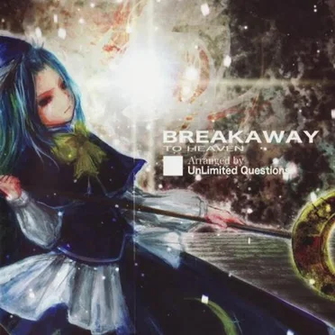 BREAKAWAY TO HEAVEN by UnLimited Questions - album cover