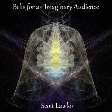 Bells for an Imaginary Audience