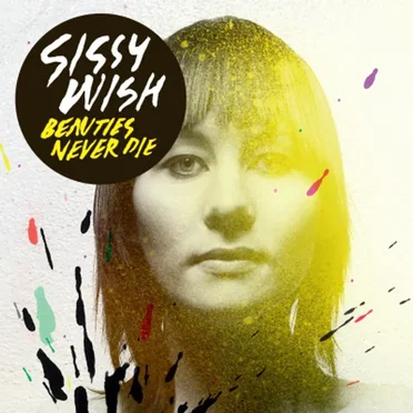 Beauties Never Die by Sissy Wish - album cover