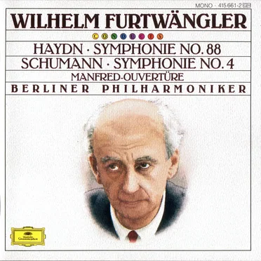 Wilhelm Furtwängler conducts Haydn: Symphonie no. 88 / Schumann: Symphonie no. 4 / Manfred-Ouvertüre