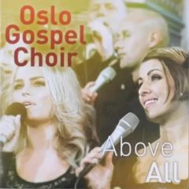 Above All by Oslo Gospel Choir - album cover