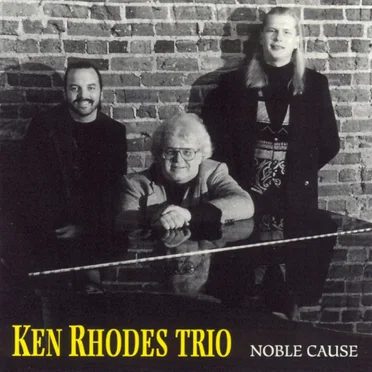 Noble Cause by Ken Rhodes Trio - album cover