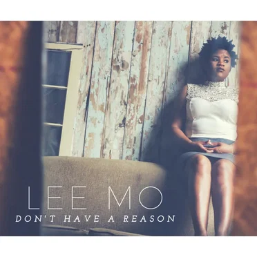 Don't Have a Reason by Lee Mo - album cover