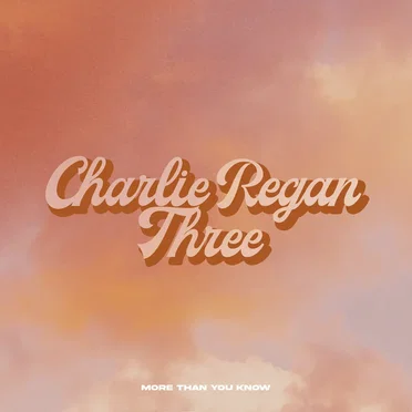 More Than You Know by Charlie Regan Three - album cover