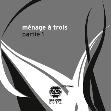 Ménage à Trois - Partie 1 by Various Artists - album cover