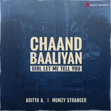 Chaand Baaliyan (Girl Let Me Tell You)