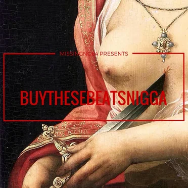 BUYTHESEBEATSNIGGA by Missingno64 - album cover