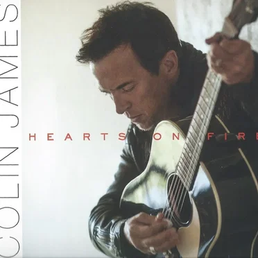 Hearts On Fire by Colin James - album cover