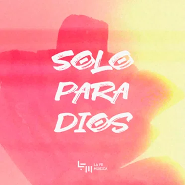 Sólo para Dios by La Fe Música - album cover