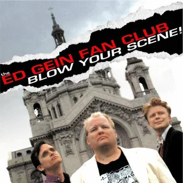 Blow Your Scene by Ed Gein Fan Club - album cover