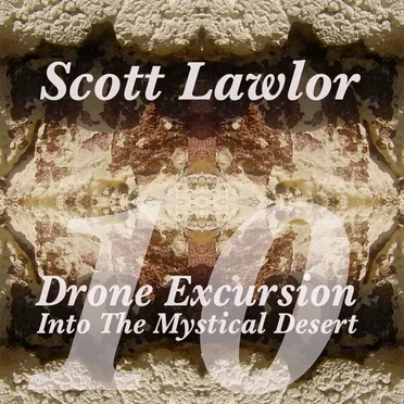 Drone Excursion 010 (Into the Mystical Desert)